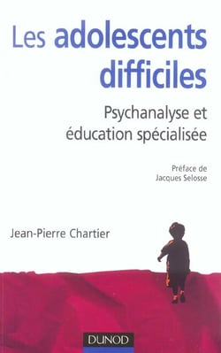 Les adolescents difficiles - psychanalyse et education specialisee