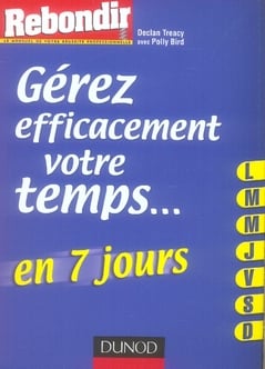 Gérer efficacement votre temps en 7 jours