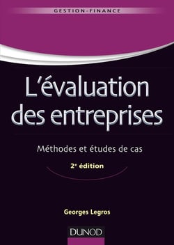 L'évaluation des entreprises - 2e éd - Méthodes et études de cas