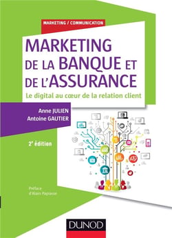 Marketing de la banque et de l'assurance, 2e ed. - le digital au coeur de la relation client