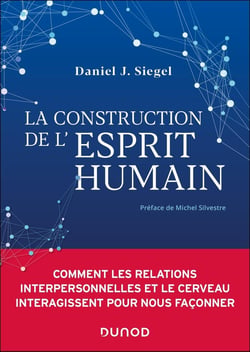 La construction de l'esprit humain : Comment les relations interpersonnelles et le cerveau interagissent pour nous façonner