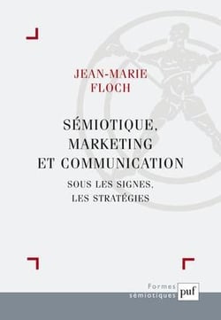 Sémiotique, marketing et communication (3e édition)