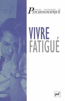 Revue française de psychosomatique Hors-Série : vivre fatigué