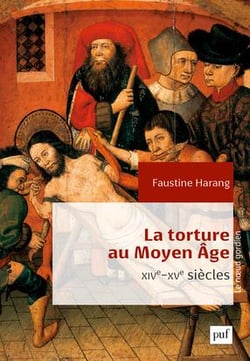 La torture au Moyen âge - Parlement de Paris, XIVe-XVe siècles
