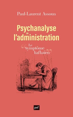 Psychanalyse de l'administration : Le symptome kafkaïen