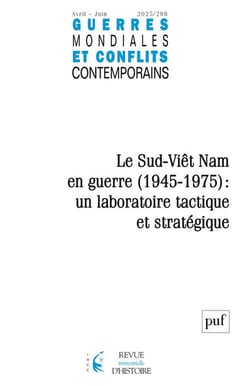 Guerres mondiales et conflits contemporains n.298 : Le Sud-Viêt Nam en guerre (1945-1975) : un laboratoire tactique et stratégique