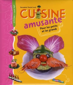Cuisine amusante - pour les petits et les grands (édition 2008)