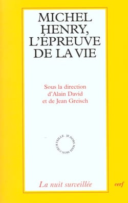 Michel Henry, l'épreuve de la vie