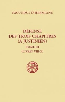 Défense des trois Chapitres (A Justinien) - tome 3 Livres VIII-X