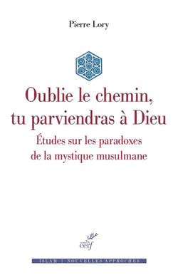 Oublie le chemin, tu parviendras à Dieu