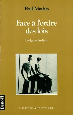 Face à l'ordre des lois : L'énigme du désir