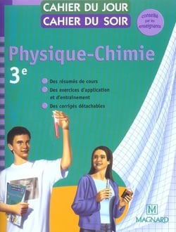 Cahier du jour / cahier du soir  : physique/chimie - 3ème (édition 2004)