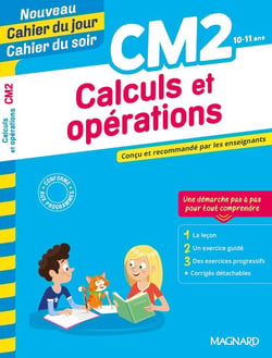 Cahier du jour / cahier du soir : calculs et opérations - CM2 - conçu et recommandé par les enseignants