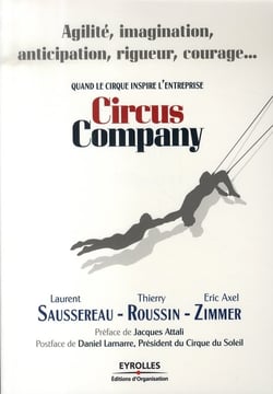Circus company - agilité, imagination, anticipation, rigueur, courage... quand le cirque inspire l'entreprise