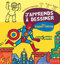 J'apprends à dessiner t.57 - les super-héros