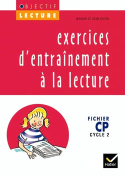 OBJECTIF LECTURE : Objectif Lecture - Exercices d'entraînement à la lecture CP