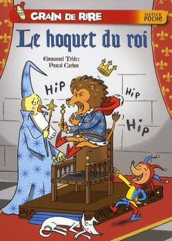 Grain de rire - le hoquet du roi