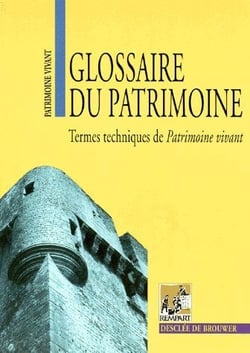 Glossaire du patrimoine - termes techniques de patrimoine vivant