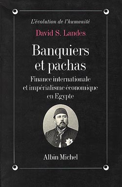 Banquiers et pachas - finance internationale et impérialisme économique en Egypte