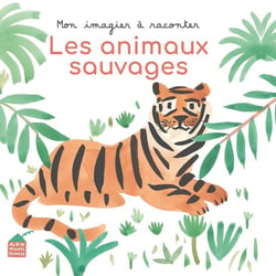 Mon imagier à raconter : les animaux sauvages