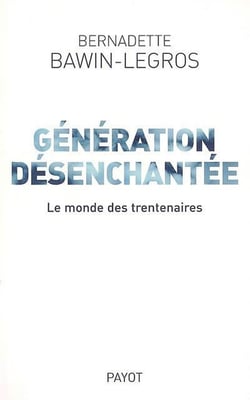 Génération désenchantée : Le monde des trentenaires