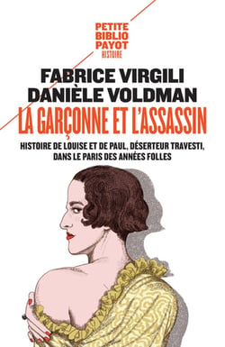 La garçonne et l'assassin - histoire de Louise et de Paul, déserteur travesti, dans le Paris des années folles