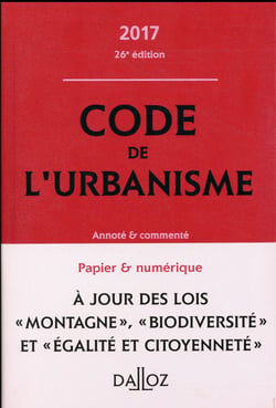 CODE DE L'URBANISME 2017, ANNOTE ET COMMENTE