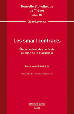 Les smart contracts. Volume 236 : Étude de droit des contrats à l'aune de la blockchain