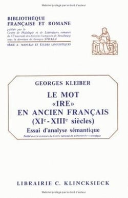 Le Mot « ire » en ancien français (XIe-XIIIe siècles) : Essai d'analyse sémantique