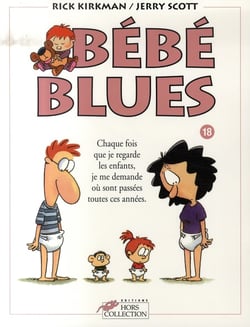 BEBE BLUES : bébé blues t.18 - chaque fois que je regarde les enfants, je me demande où sont passées toutes ces années...