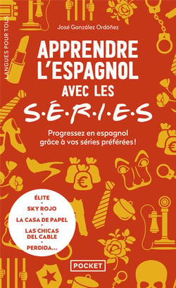 Apprendre l'espagnol avec les séries : Progressez en espagnol grâce à vos séries préférées !