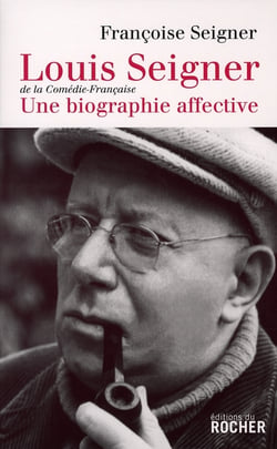 Louis Seigner, mon père ce comédien