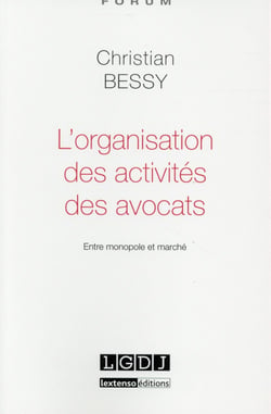 L'organisation des activités des avocats - entre monopole et marché