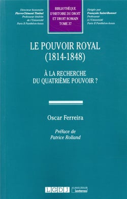 Le pouvoir royal (1814-1848) - à la recherche du quatrième pouvoir ?
