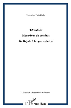 Tatassé - mes rêves, mes combats - de Bejaïa à Ivry-sur-Seine