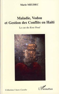 Maladie, vodou et gestion des conflits en haïti - le cas du kout poud