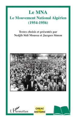 Le MNA -Le mouvement national algerien (1954-1956)