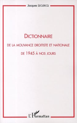 Dictionnaire de la mouvance droitiste et nationale - de 1945 à nos jours