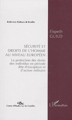 REVUE CULTURES & CONFLITS : sécurité et droits de l'homme au niveau européen - la protection des droits des individus en période dite d'exception et d'action militaire