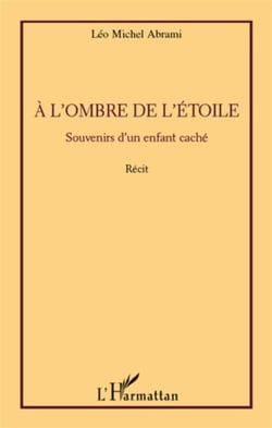 À l'ombre de l'étoile - souvenirs d'un enfant caché