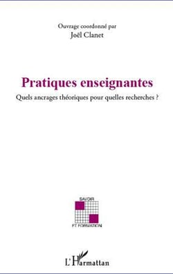 Pratiques enseignantes - quels ancrages théoriques pour quelles recherches ?