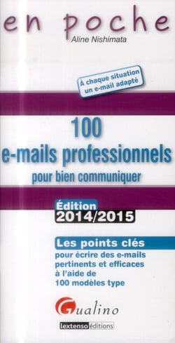 100 E-MAILS PROFESSIONNELS POUR BIEN COMMUNIQUER.