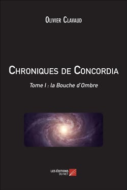 Chroniques de Concordia Tome 1 - la bouche d'ombre