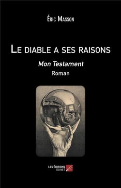 Le diable a ses raisons - mon testament