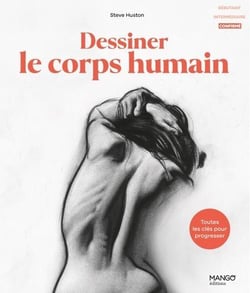 Dessiner le corps humain : Toutes les clés pour progresser