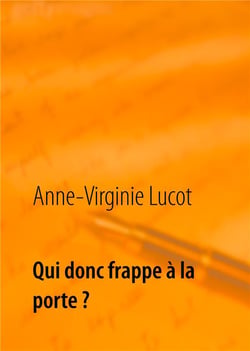 Qui donc frappe à la porte ? mais ton âme assurément...