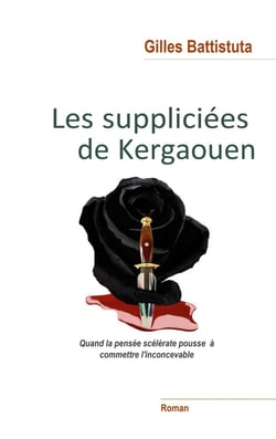 Les suppliciées de Kergaouen - quand la pensée scélérate invite aàcommettre l'inconcevable