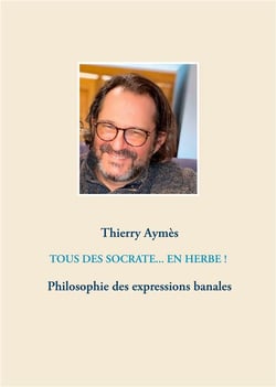 Tous des socrate... en herbe ! philosophie des expressions banales