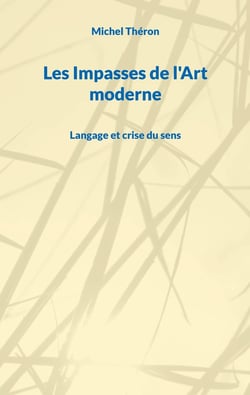 Les Impasses de l'Art moderne : Langage et crise du sens