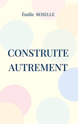 Construite autrement : 20 ans pour devenir moi